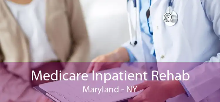 Medicare Inpatient Rehab Maryland - NY