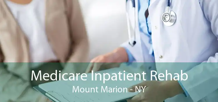 Medicare Inpatient Rehab Mount Marion - NY