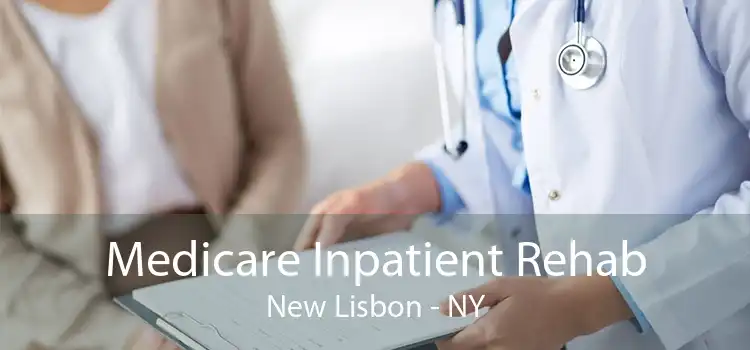 Medicare Inpatient Rehab New Lisbon - NY