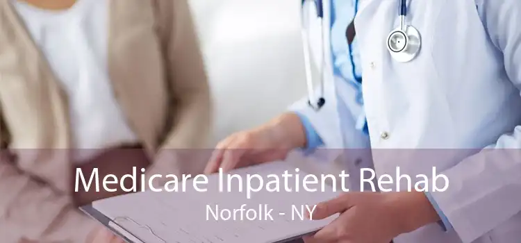 Medicare Inpatient Rehab Norfolk - NY