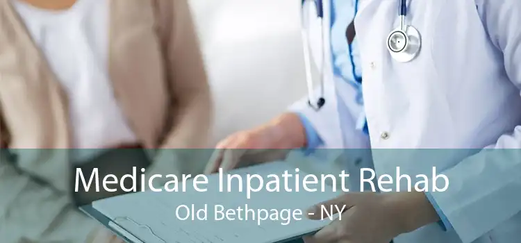 Medicare Inpatient Rehab Old Bethpage - NY