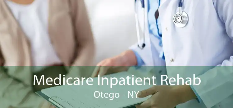 Medicare Inpatient Rehab Otego - NY