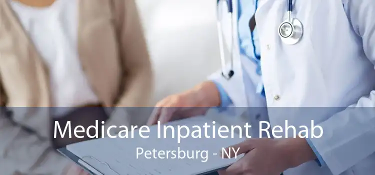 Medicare Inpatient Rehab Petersburg - NY