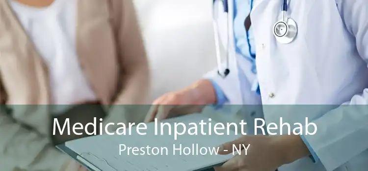 Medicare Inpatient Rehab Preston Hollow - NY