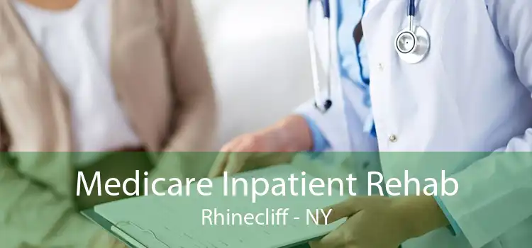 Medicare Inpatient Rehab Rhinecliff - NY