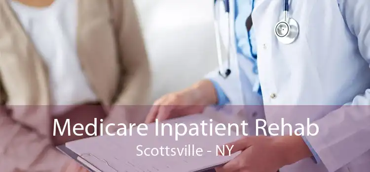 Medicare Inpatient Rehab Scottsville - NY