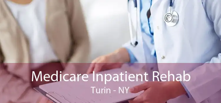 Medicare Inpatient Rehab Turin - NY