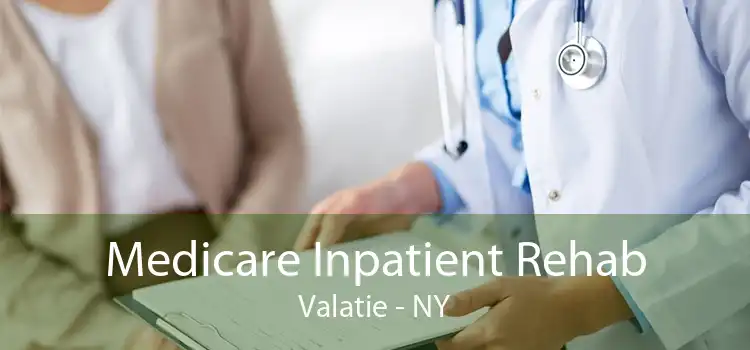 Medicare Inpatient Rehab Valatie - NY