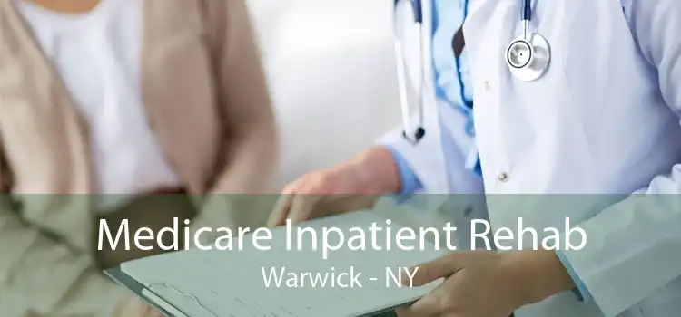 Medicare Inpatient Rehab Warwick - NY