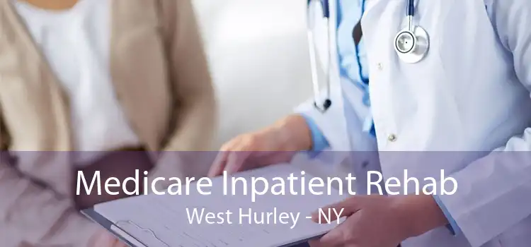 Medicare Inpatient Rehab West Hurley - NY