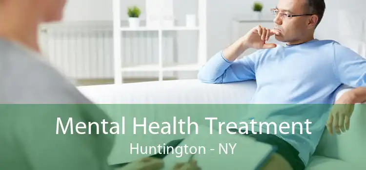 Mental Health Treatment Huntington - NY