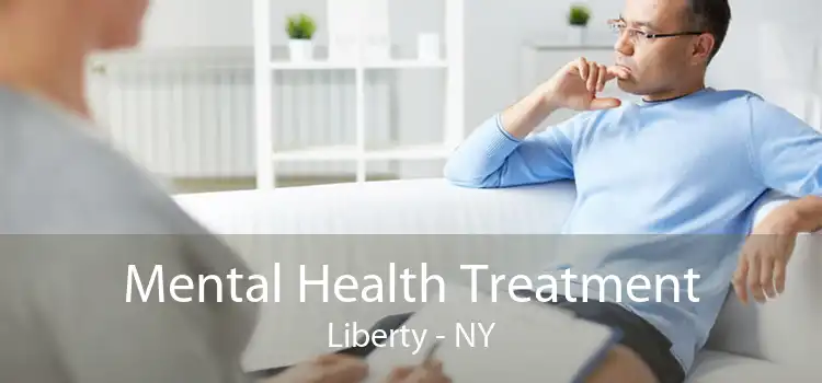 Mental Health Treatment Liberty - NY