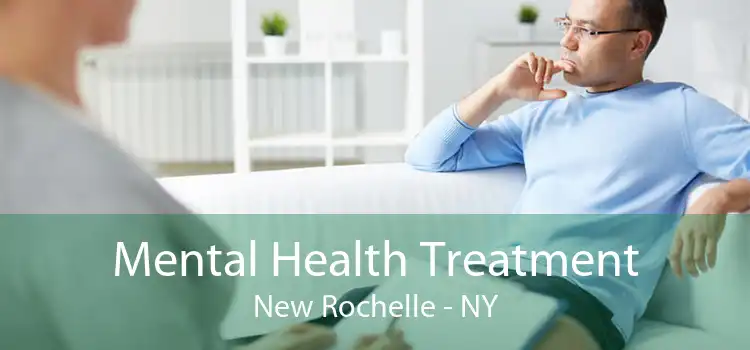 Mental Health Treatment New Rochelle - NY