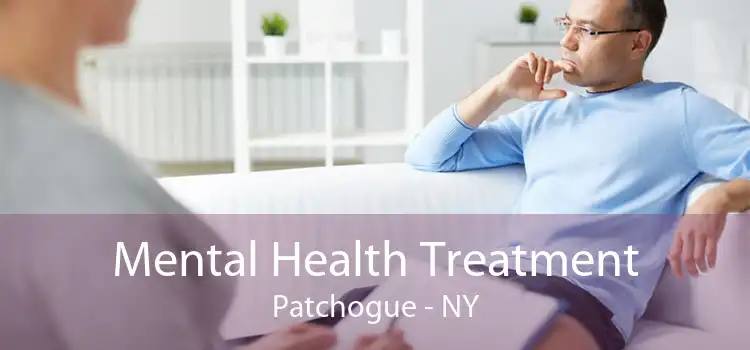 Mental Health Treatment Patchogue - NY