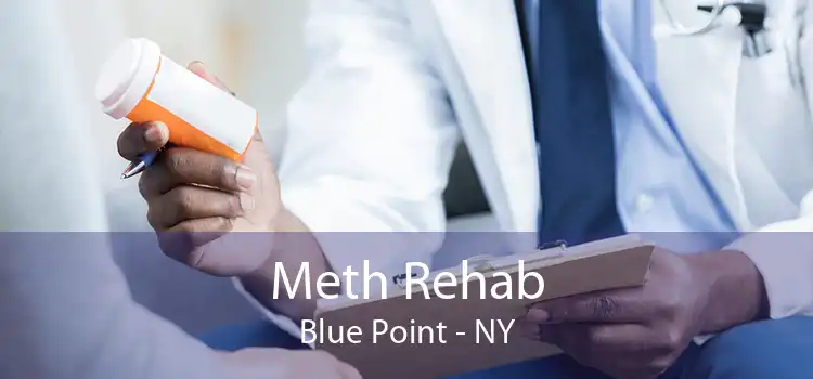 Meth Rehab Blue Point - NY