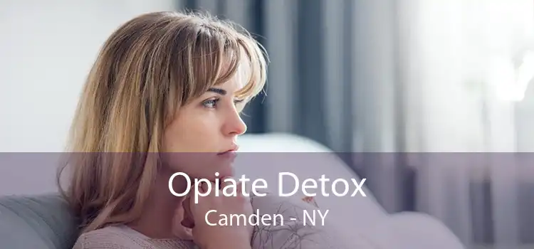 Opiate Detox Camden - NY