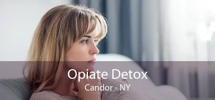 Opiate Detox Candor - NY