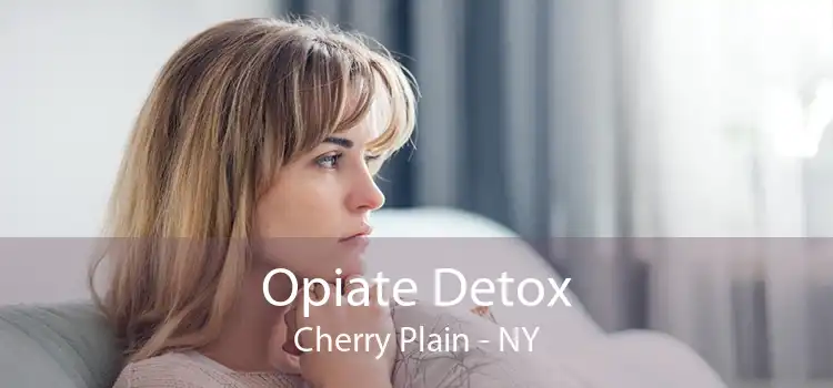 Opiate Detox Cherry Plain - NY