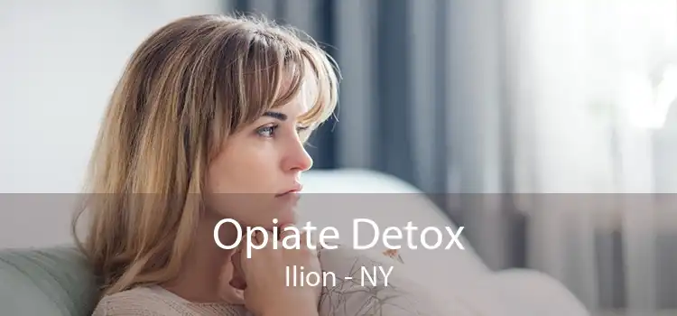 Opiate Detox Ilion - NY