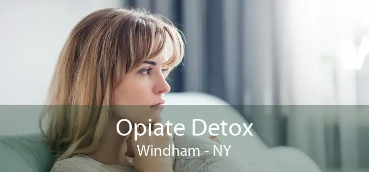 Opiate Detox Windham - NY