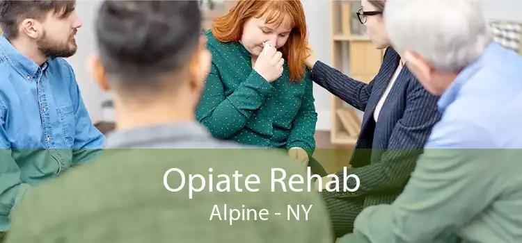 Opiate Rehab Alpine - NY