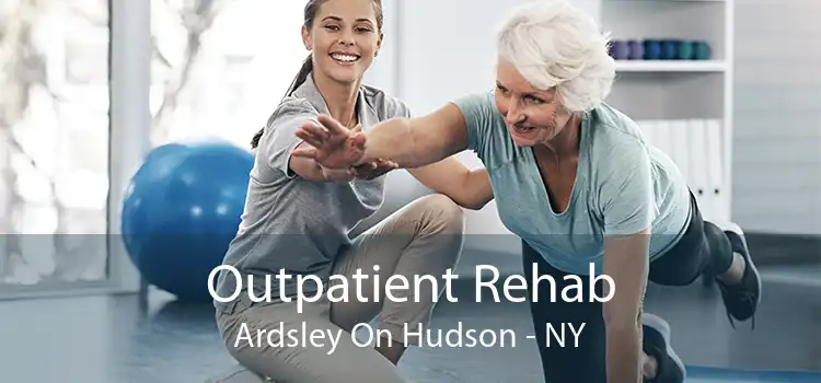 Outpatient Rehab Ardsley On Hudson - NY