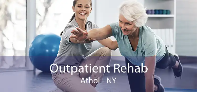 Outpatient Rehab Athol - NY