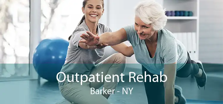 Outpatient Rehab Barker - NY