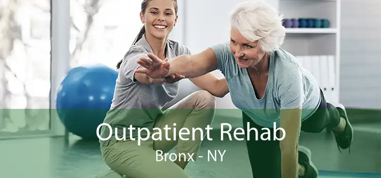 Outpatient Rehab Bronx - NY