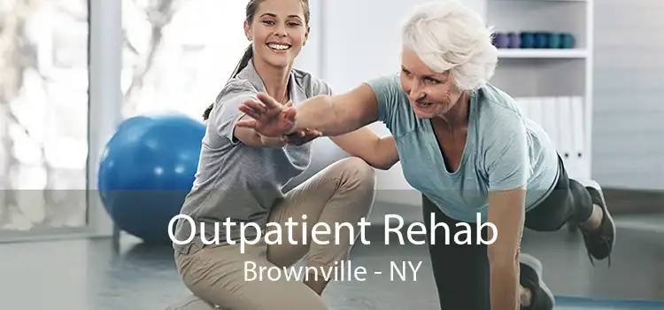 Outpatient Rehab Brownville - NY