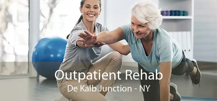 Outpatient Rehab De Kalb Junction - NY