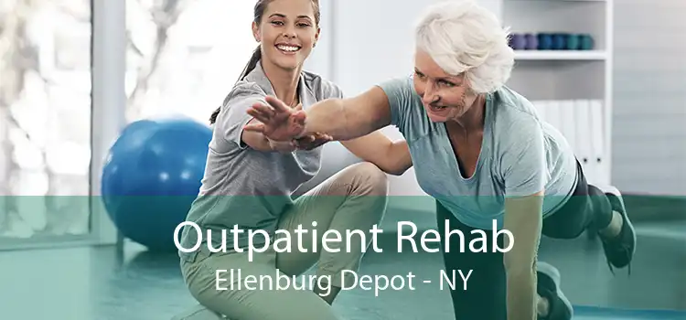 Outpatient Rehab Ellenburg Depot - NY