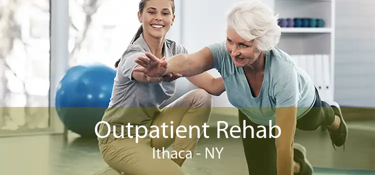 Outpatient Rehab Ithaca - NY