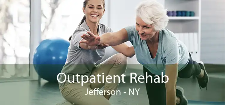 Outpatient Rehab Jefferson - NY
