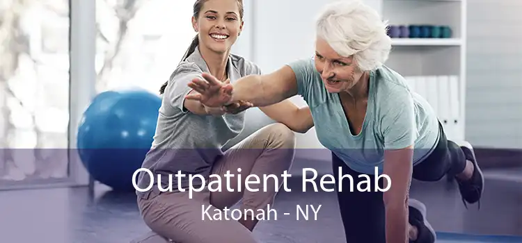 Outpatient Rehab Katonah - NY