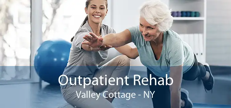 Outpatient Rehab Valley Cottage - NY