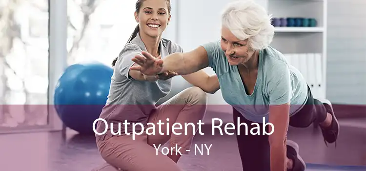 Outpatient Rehab York - NY