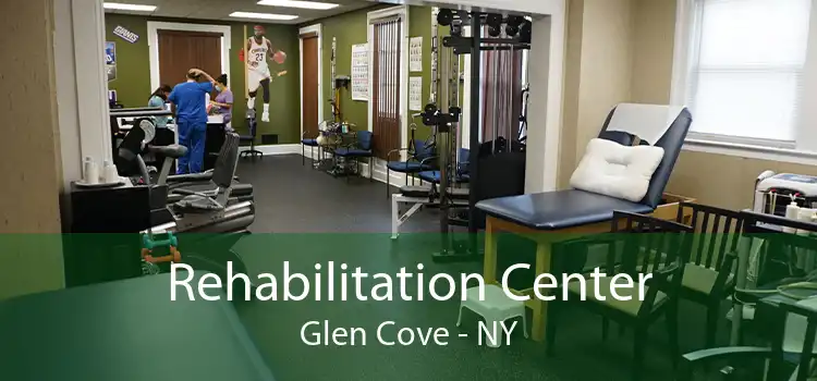 Rehabilitation Center Glen Cove - NY