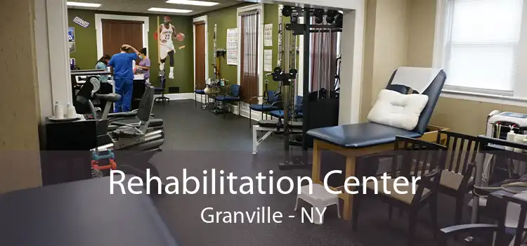 Rehabilitation Center Granville - NY