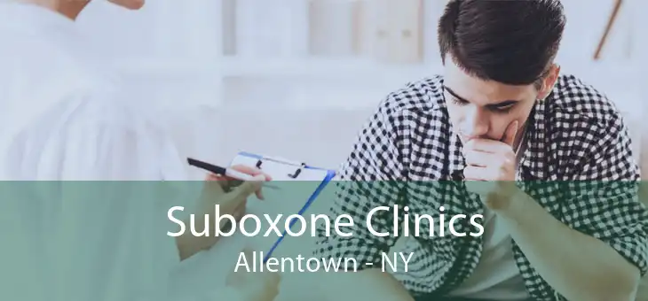 Suboxone Clinics Allentown - NY