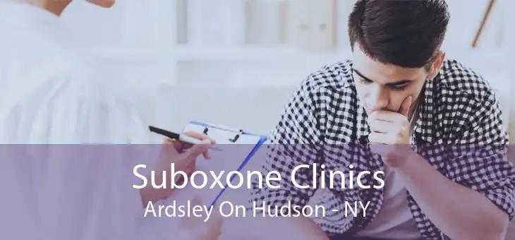 Suboxone Clinics Ardsley On Hudson - NY