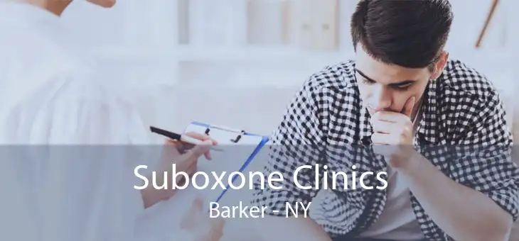 Suboxone Clinics Barker - NY