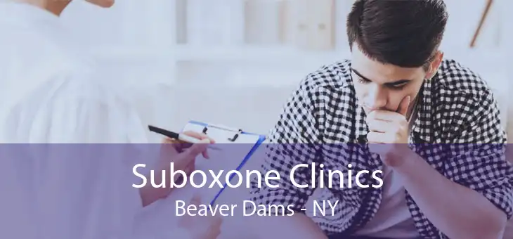 Suboxone Clinics Beaver Dams - NY