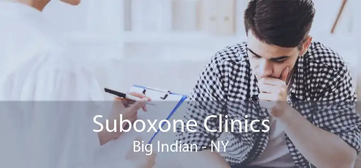 Suboxone Clinics Big Indian - NY