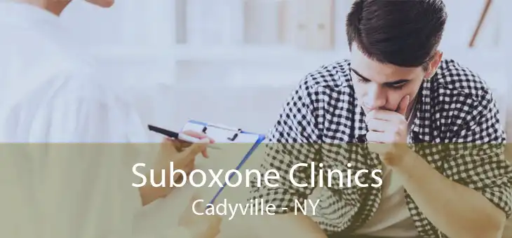 Suboxone Clinics Cadyville - NY