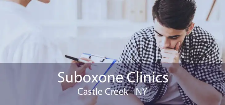 Suboxone Clinics Castle Creek - NY