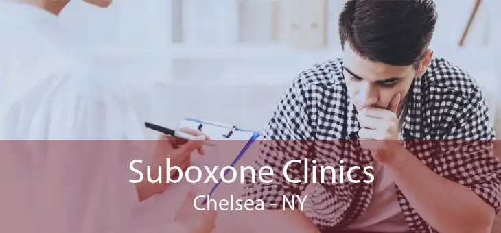 Suboxone Clinics Chelsea - NY