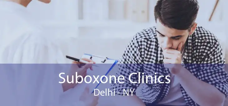 Suboxone Clinics Delhi - NY