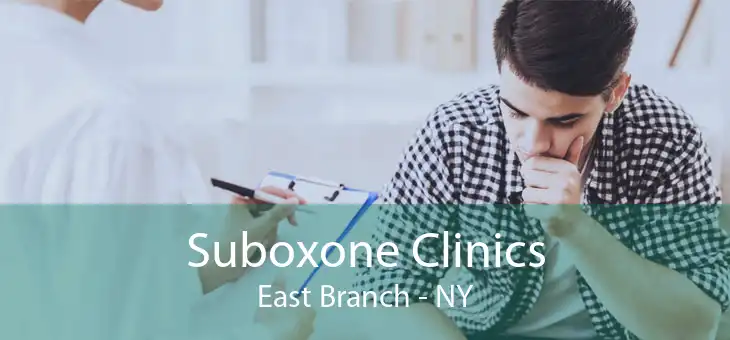 Suboxone Clinics East Branch - NY