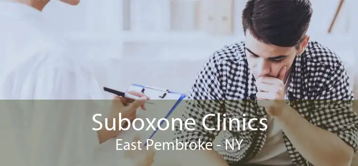 Suboxone Clinics East Pembroke - NY